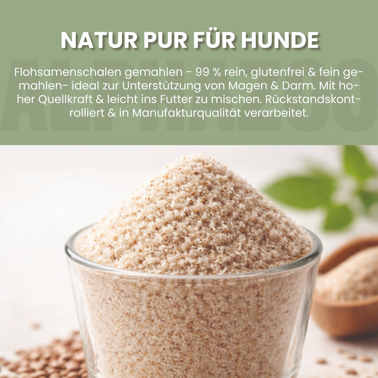 
                      Ground psyllium husks for dogs and cats I Indian Psyllium Husks Psyllium husks for dogs & cats – a natural source of fiber to gently support digestion & intestinal balance
                      
